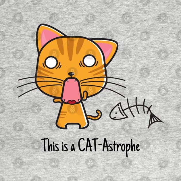 Funny Cat Pun This is a cat-astrophe by Mission Bear